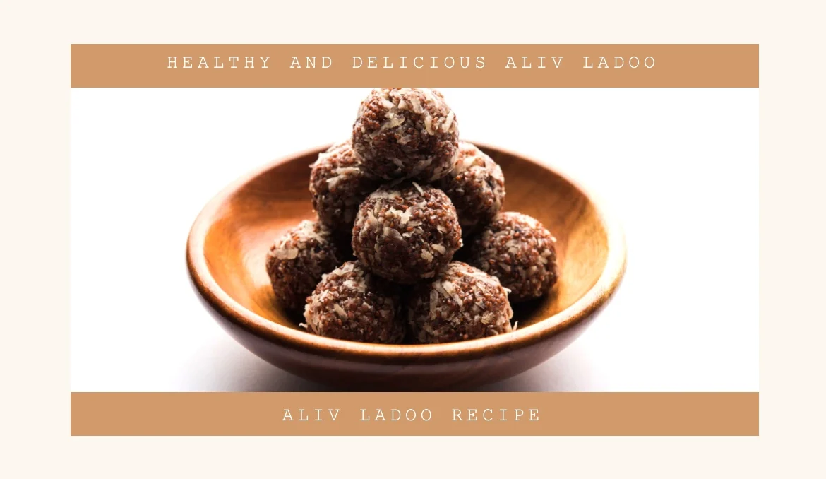 Aliv Ladoo recipe