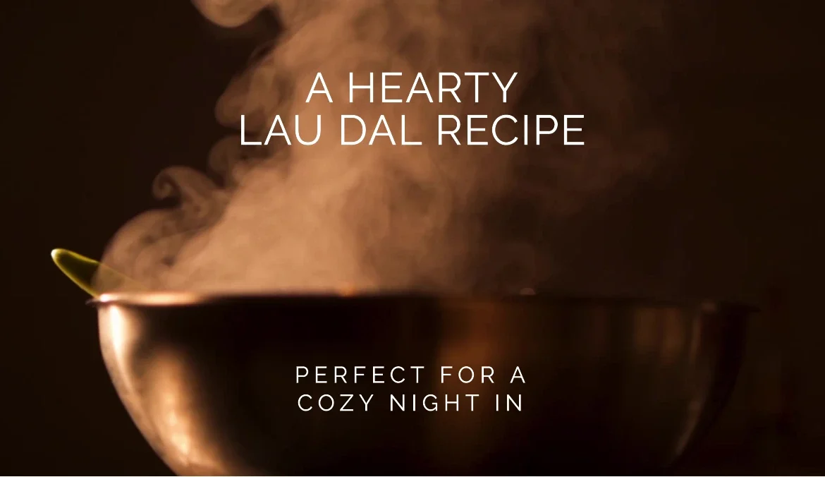 Lau Dal Recipe, लौ दाल रेसिपी