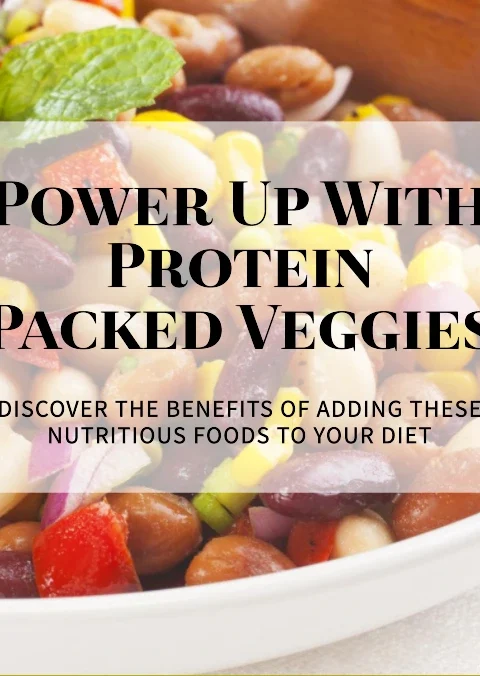 protein vegetables and their benefits