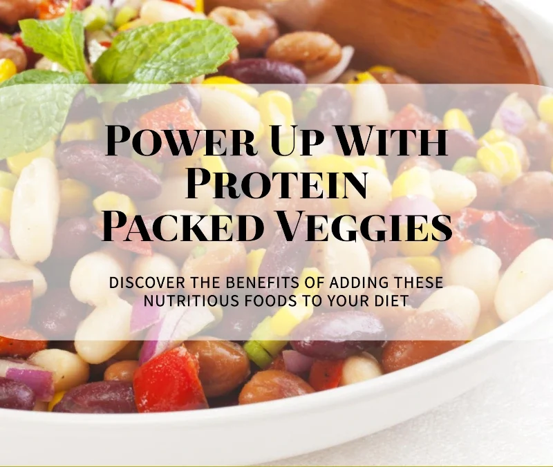protein vegetables and their benefits