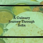 Delicious and Diverse: Exploring the Flavors of India