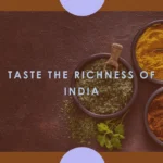 Delicious and Diverse: Exploring the Flavors of India