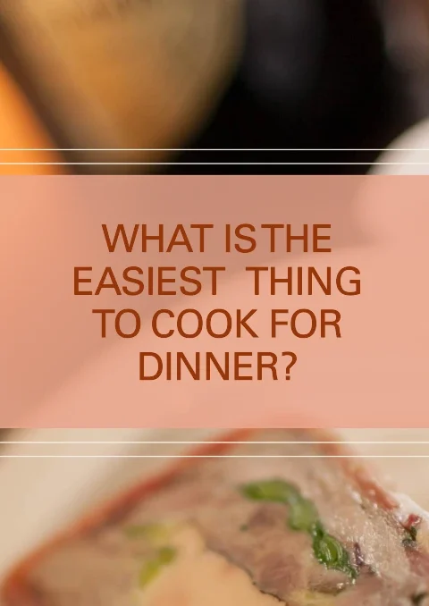 What is the easiest thing to cook for dinner